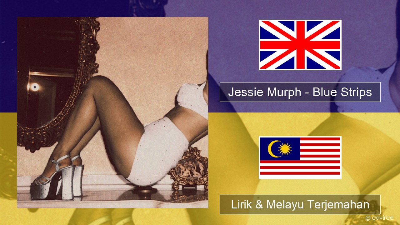 Jessie Murph – Blue Strips Francais Lirik & Melayu (Malay) Terjemahan