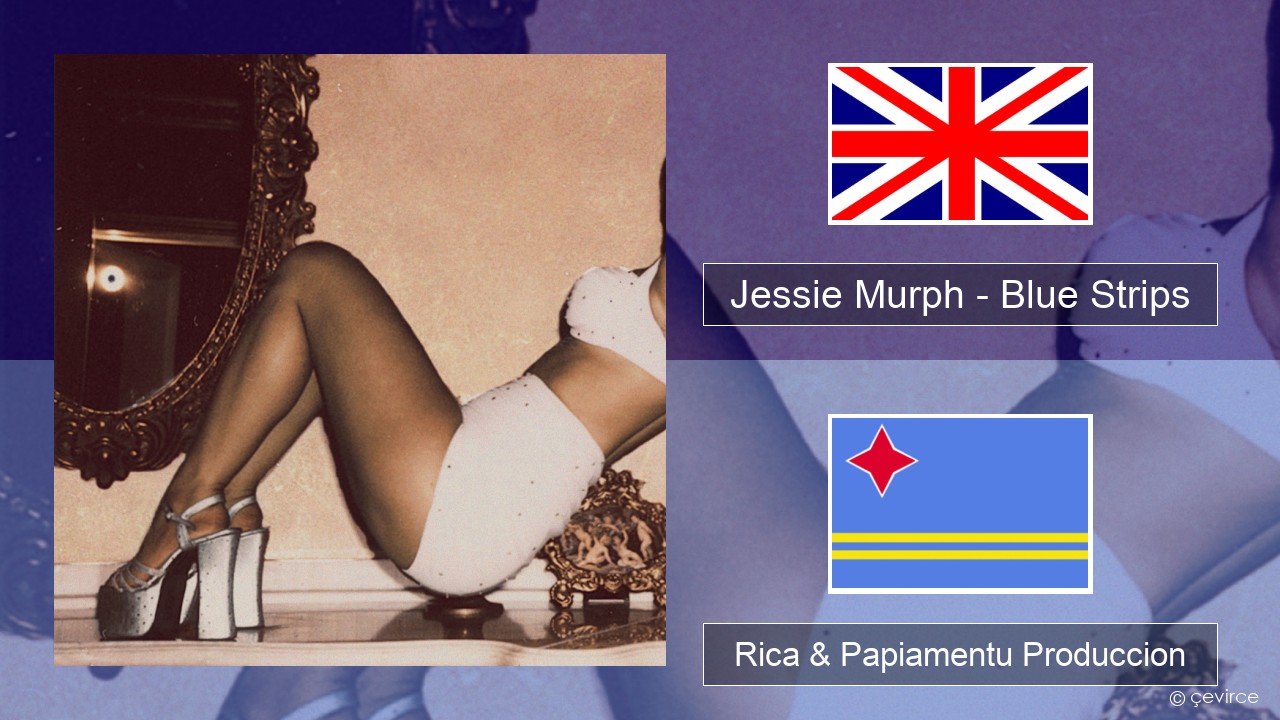 Jessie Murph – Blue Strips Ing Rica & Papiamentu Produccion