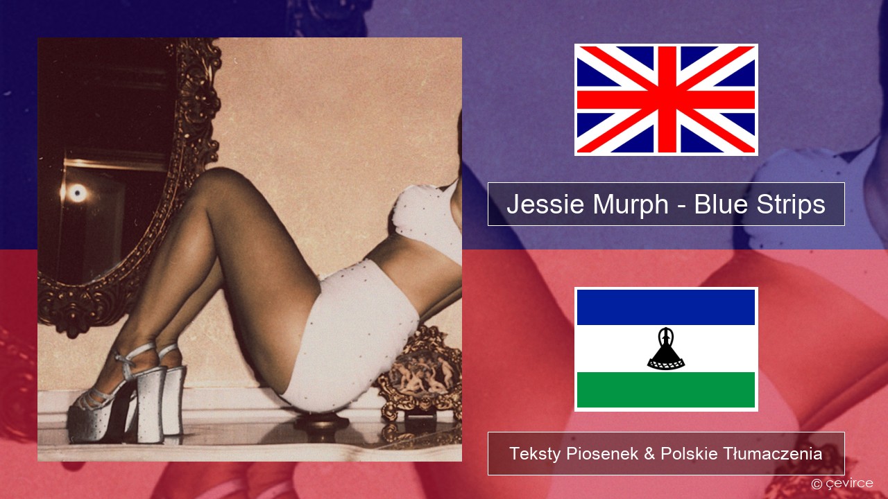 Jessie Murph – Blue Strips Polski Teksty Piosenek & Polskie Tłumaczenia
