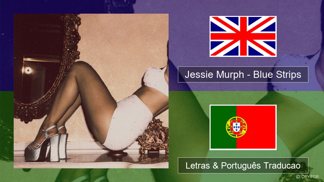 Jessie Murph – Blue Strips Inglês Letras & Português Traducao