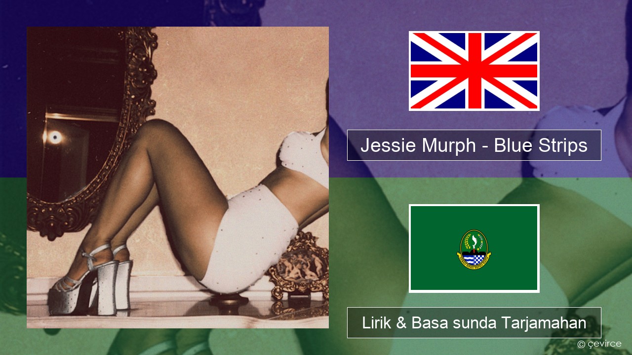 Jessie Murph – Blue Strips Basa inggris Lirik & Basa sunda Tarjamahan