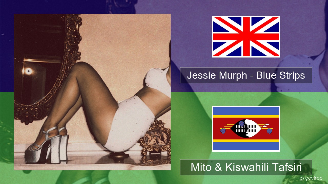 Jessie Murph – Blue Strips Englishen Mito & Kiswahili Tafsiri