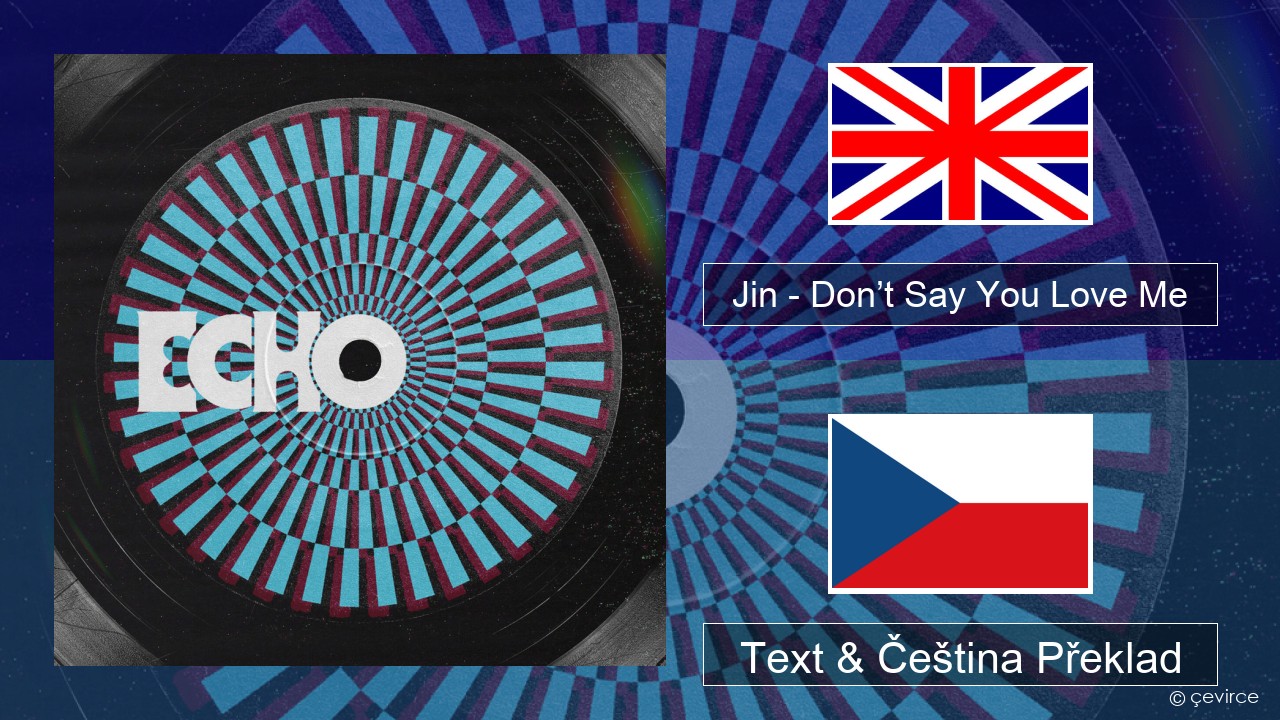 Jin (진) – Don’t Say You Love Me Anglický Text & Čeština Překlad