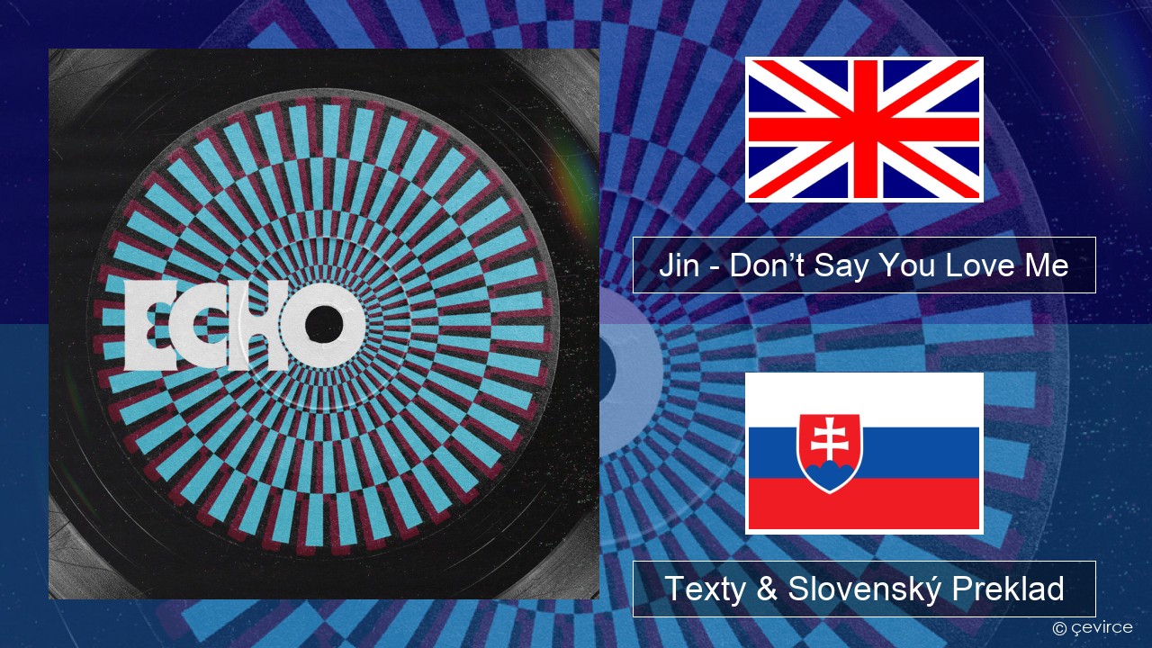 Jin (진) – Don’t Say You Love Me Anglický Texty & Slovenský Preklad