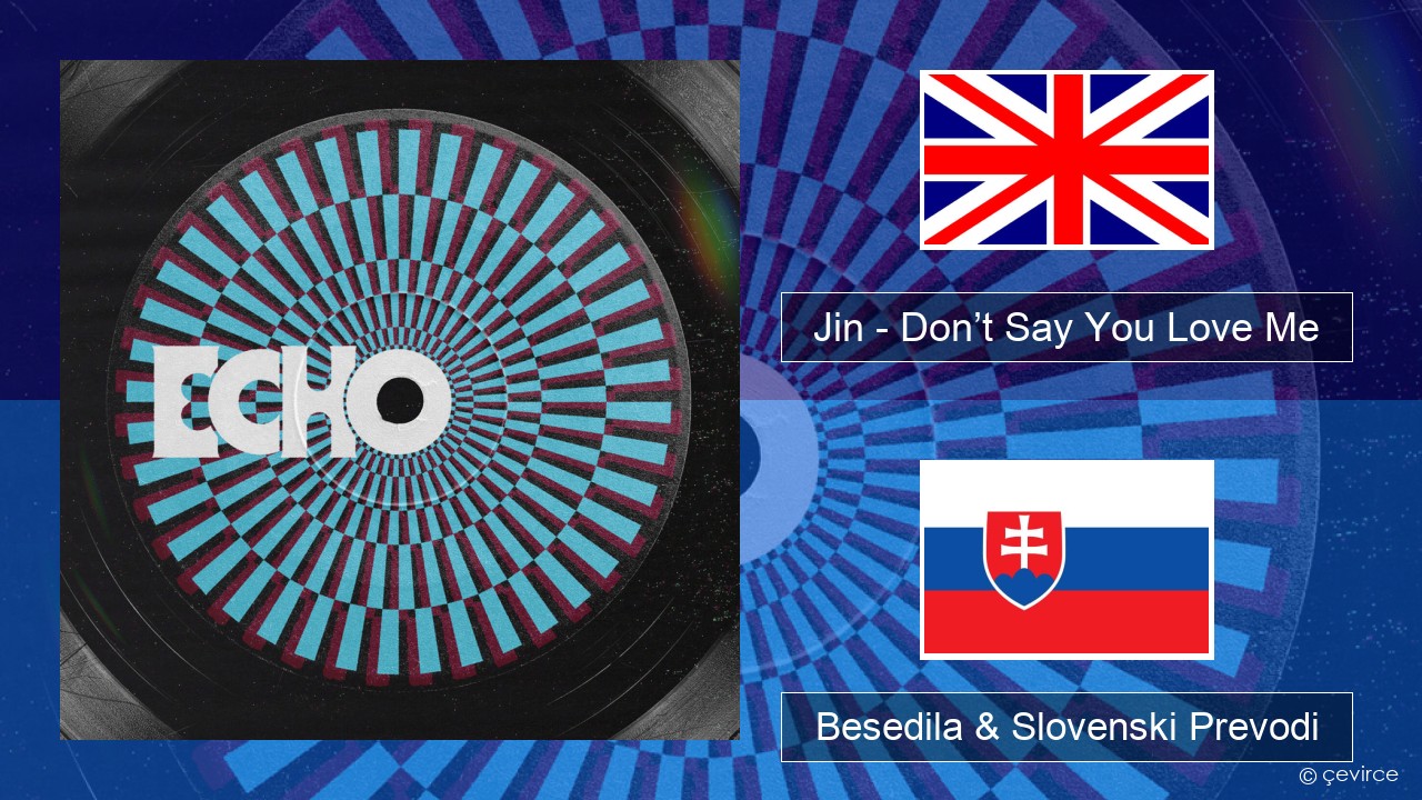 Jin (진) – Don’t Say You Love Me Slovenščina Besedila & Slovenski Prevodi