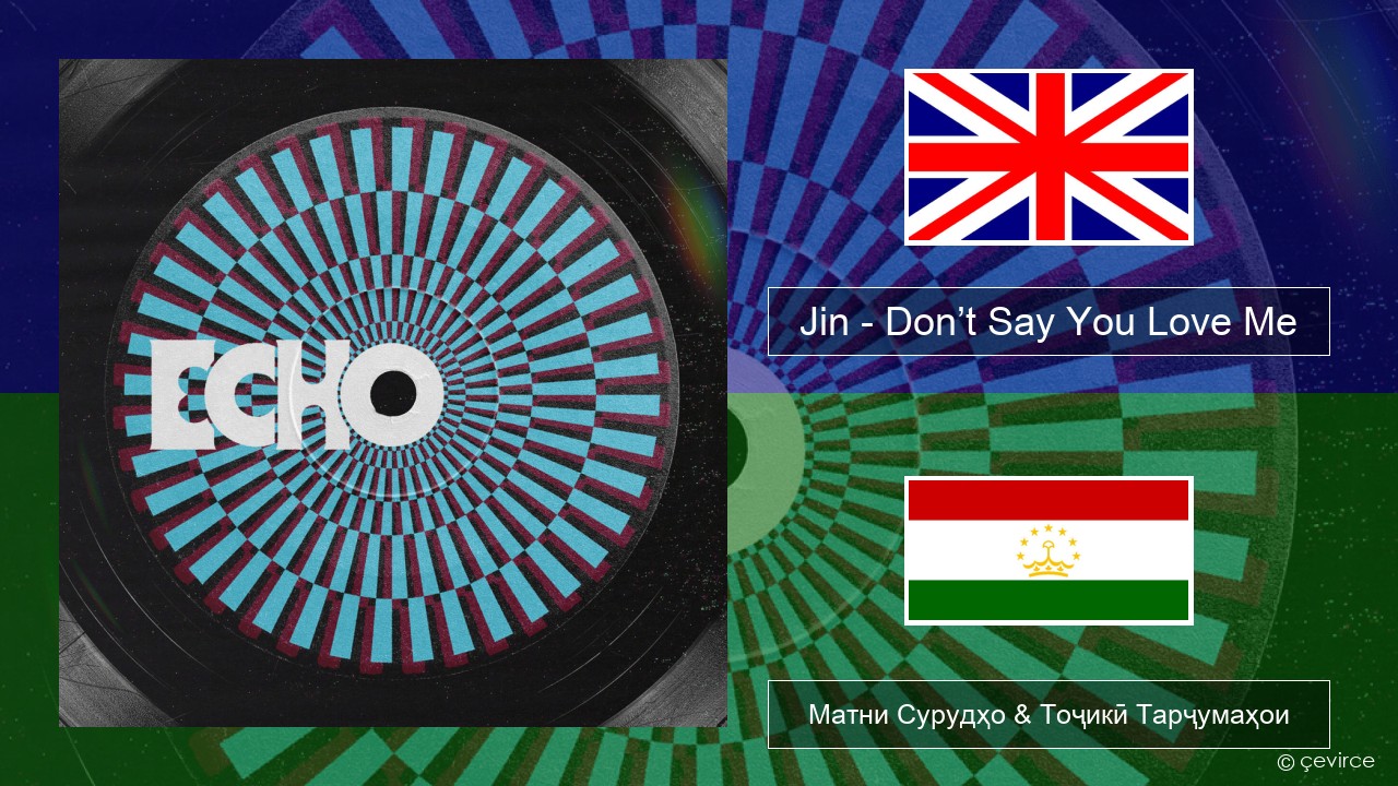 Jin (진) – Don’t Say You Love Me English Матни Сурудҳо & Тоҷикӣ Тарҷумаҳои