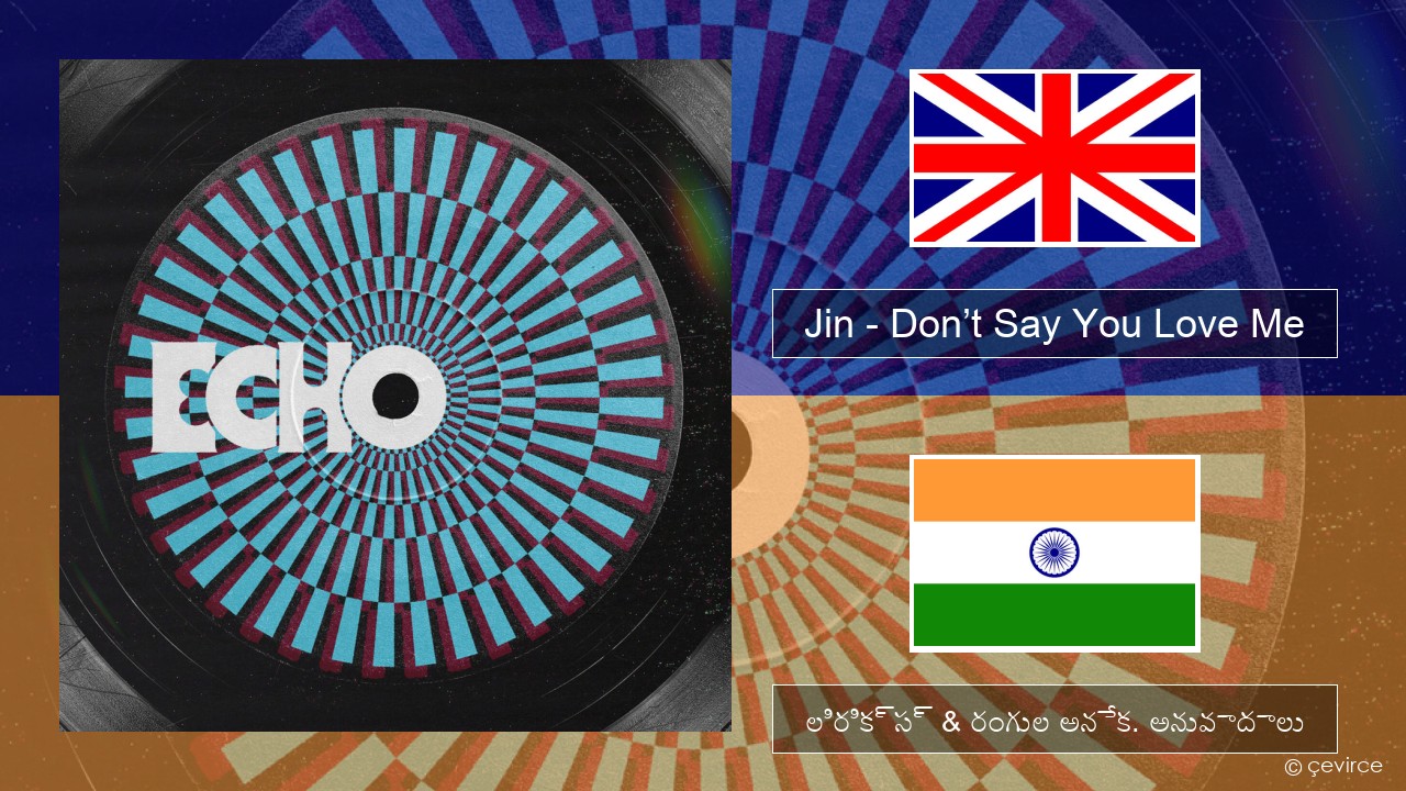 Jin (진) – Don’t Say You Love Me ఆంగ్ల లిరిక్స్ & రంగుల అనేక. అనువాదాలు