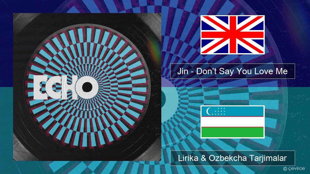 Jin (진) – Don’t Say You Love Me Ingliz tili Lirika & Ozbekcha Tarjimalar