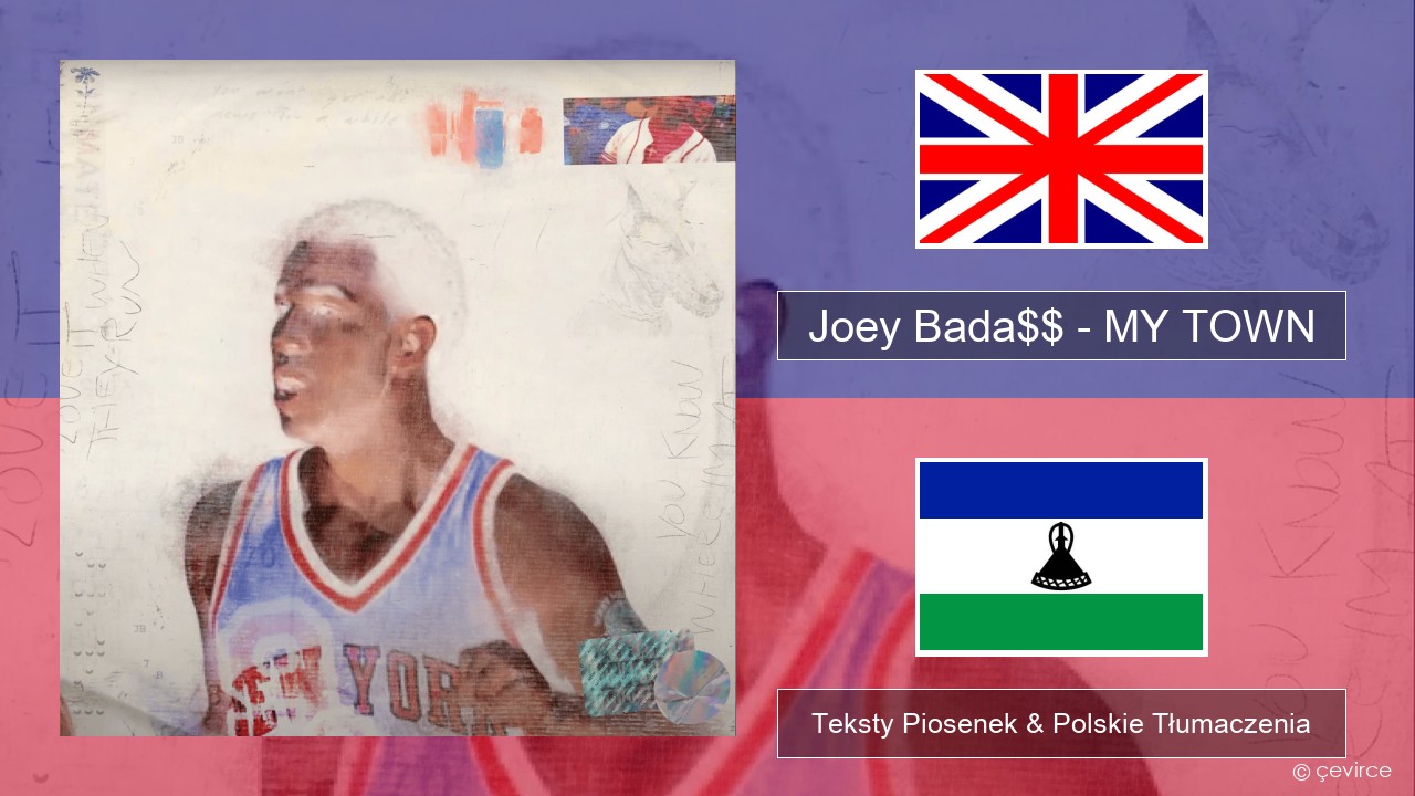 Joey Bada$$ – MY TOWN Polski Teksty Piosenek & Polskie Tłumaczenia