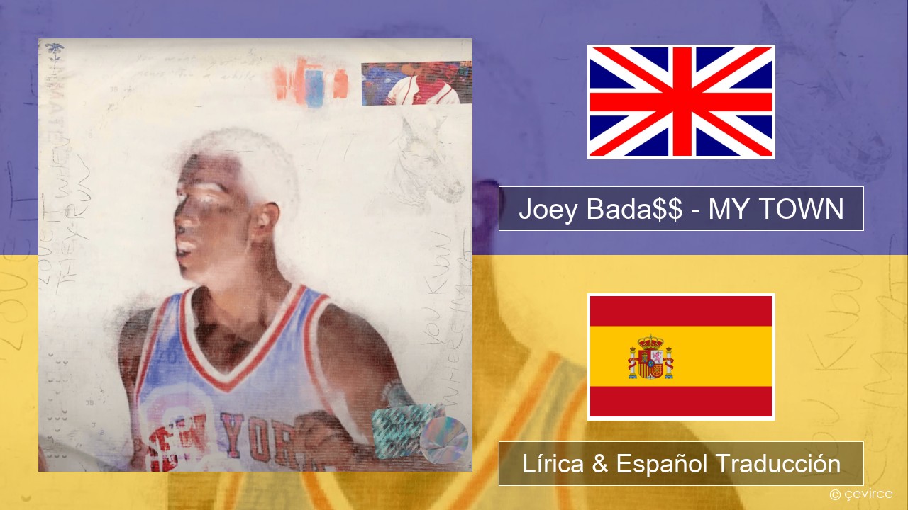 Joey Bada$$ – MY TOWN Ingl Lírica & Español Traducción