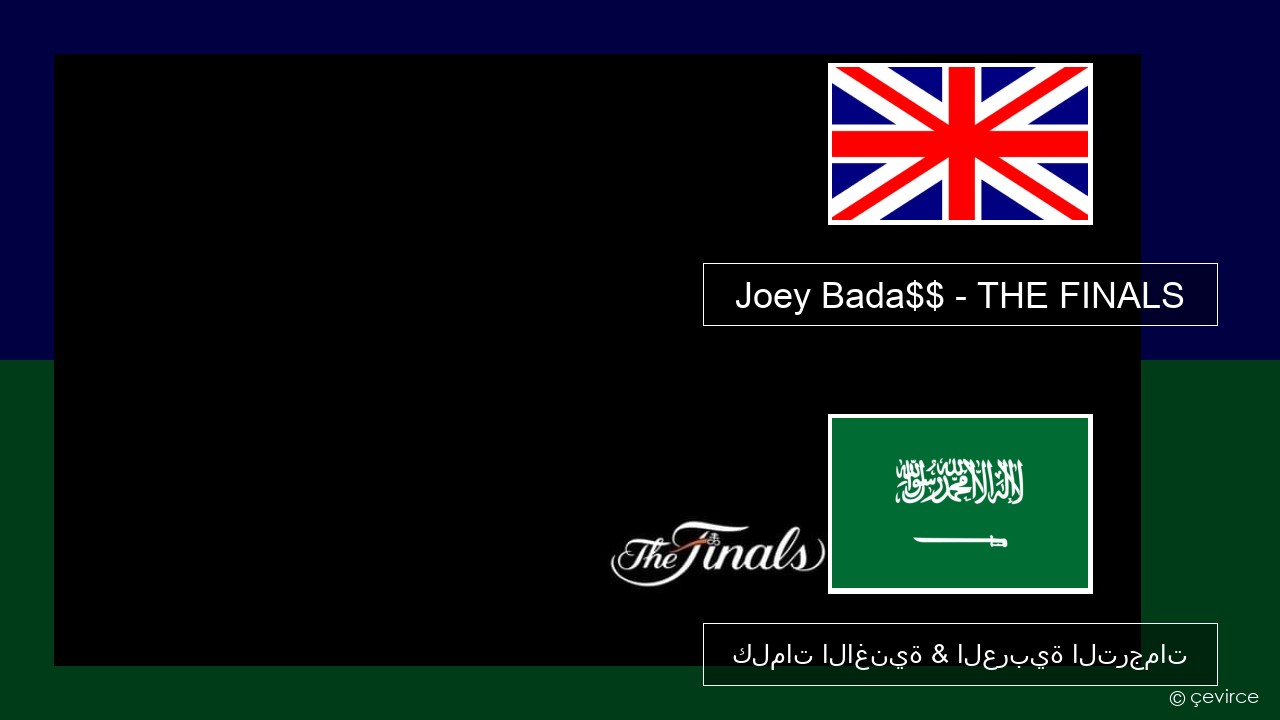Joey Bada$$ – THE FINALS العربية كلمات الاغنية & العربية الترجمات