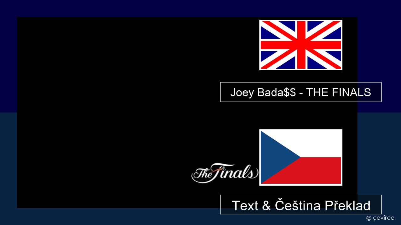 Joey Bada$$ – THE FINALS Anglický Text & Čeština Překlad
