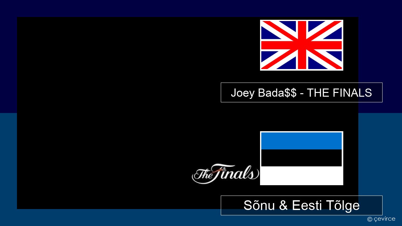 Joey Bada$$ – THE FINALS Inglise Sõnu & Eesti Tõlge
