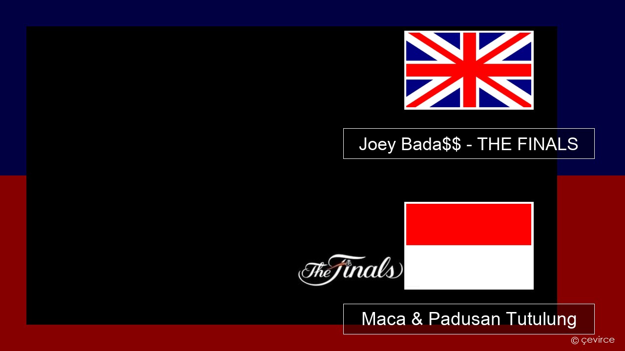 Joey Bada$$ – THE FINALS Sing Maca & Padusan Tutulung