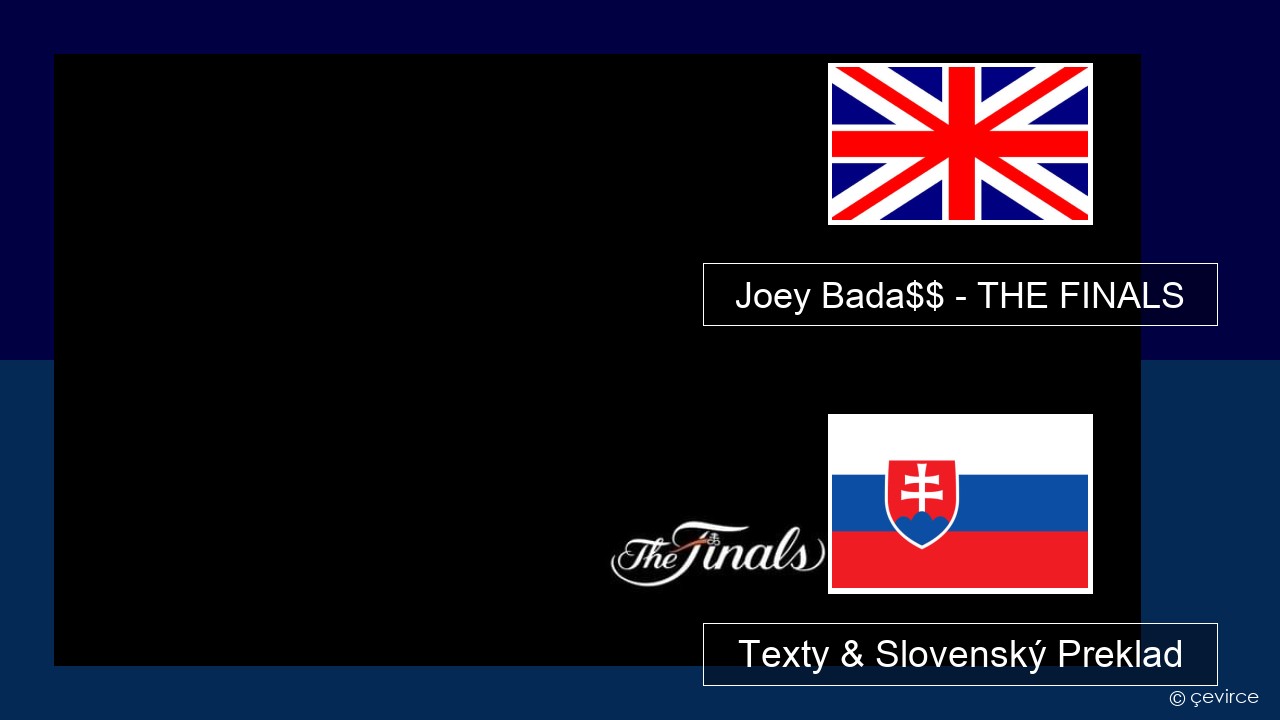 Joey Bada$$ – THE FINALS Anglický Texty & Slovenský Preklad