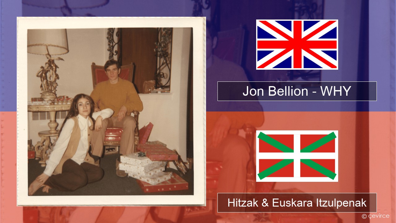 Jon Bellion – WHY Ingelesa Hitzak & Euskara Itzulpenak