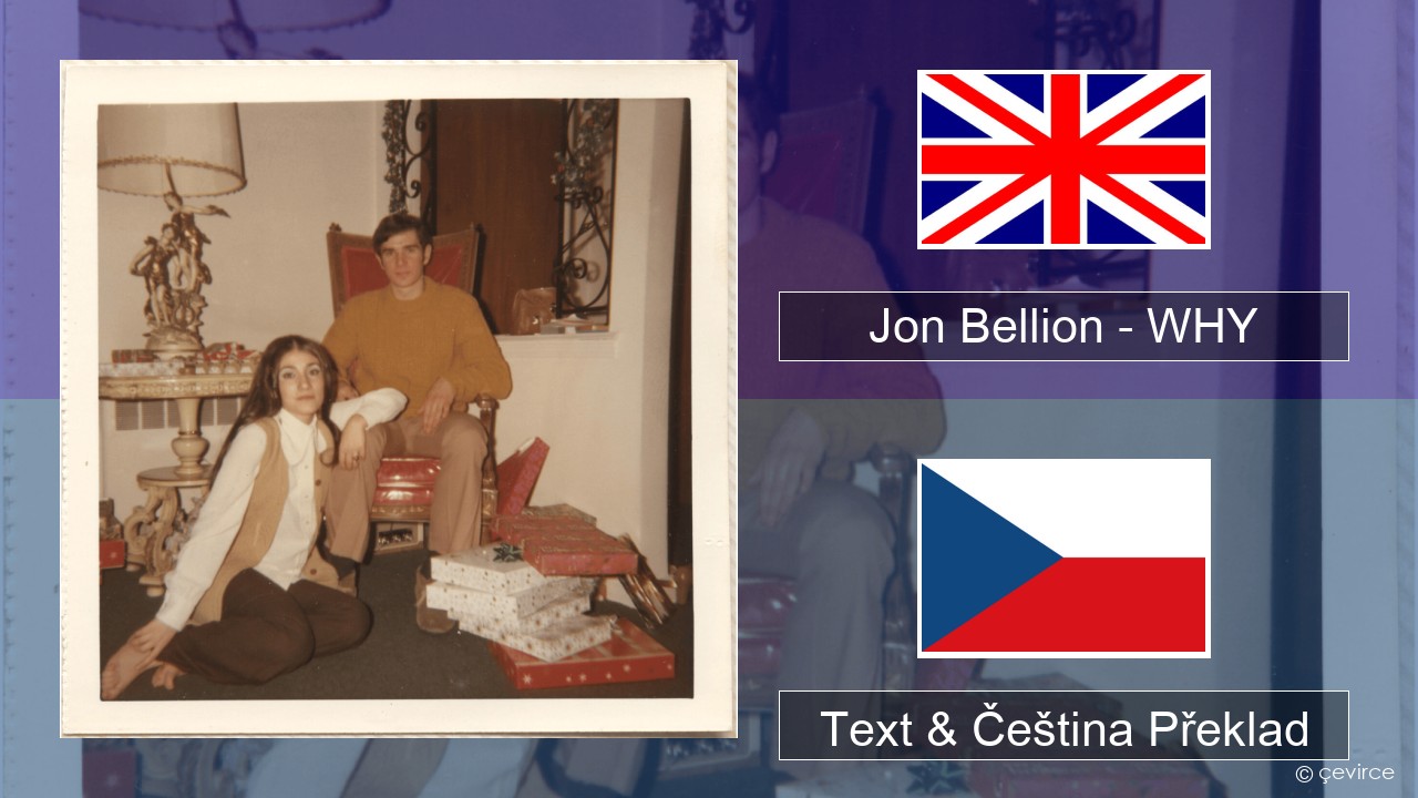 Jon Bellion – WHY Anglický Text & Čeština Překlad
