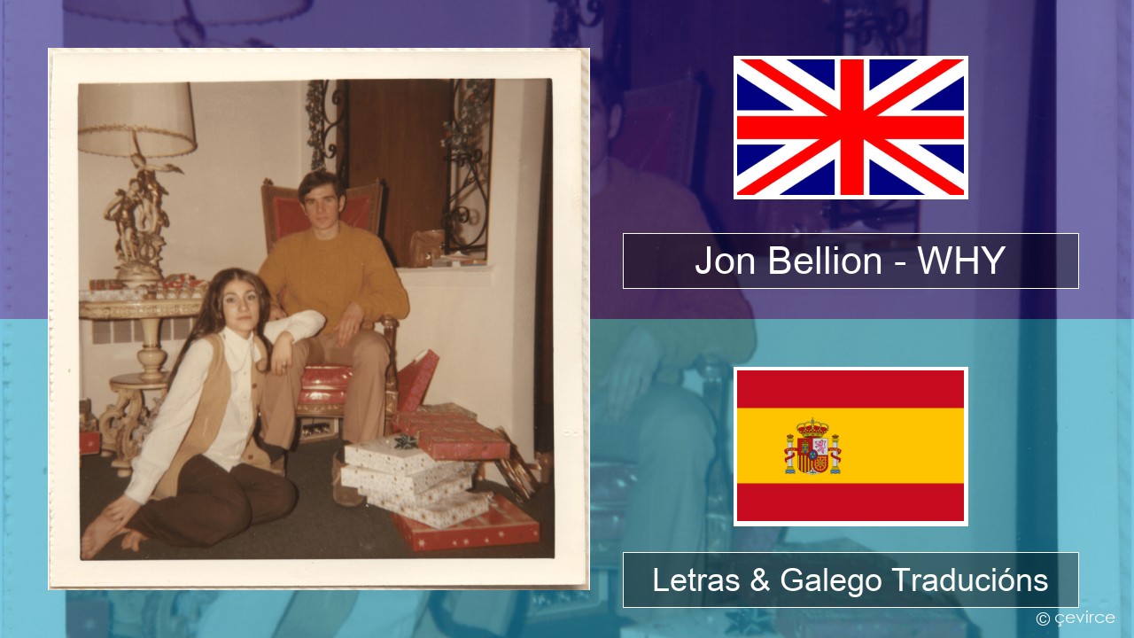 Jon Bellion – WHY Inglés Letras & Galego Traducións
