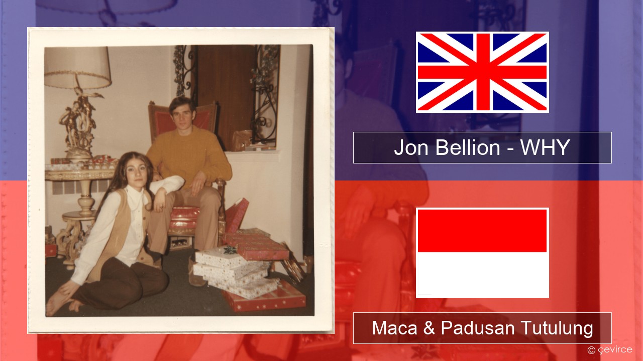 Jon Bellion – WHY Sing Maca & Padusan Tutulung