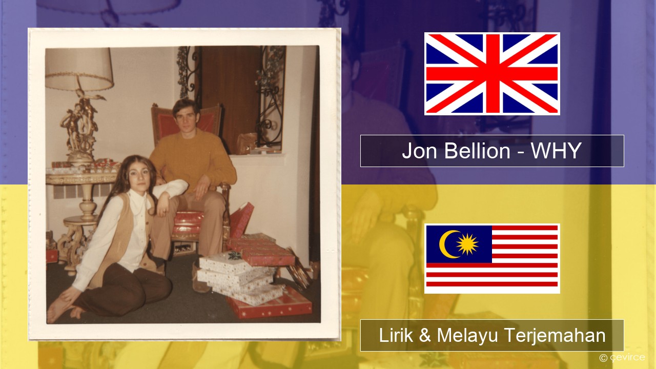 Jon Bellion – WHY Francais Lirik & Melayu (Malay) Terjemahan