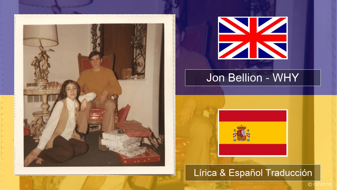 Jon Bellion – WHY Ingl Lírica & Español Traducción