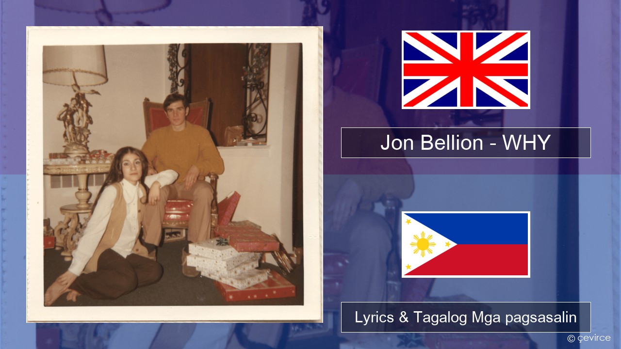 Jon Bellion – WHY Ingles Lyrics & Tagalog Mga pagsasalin