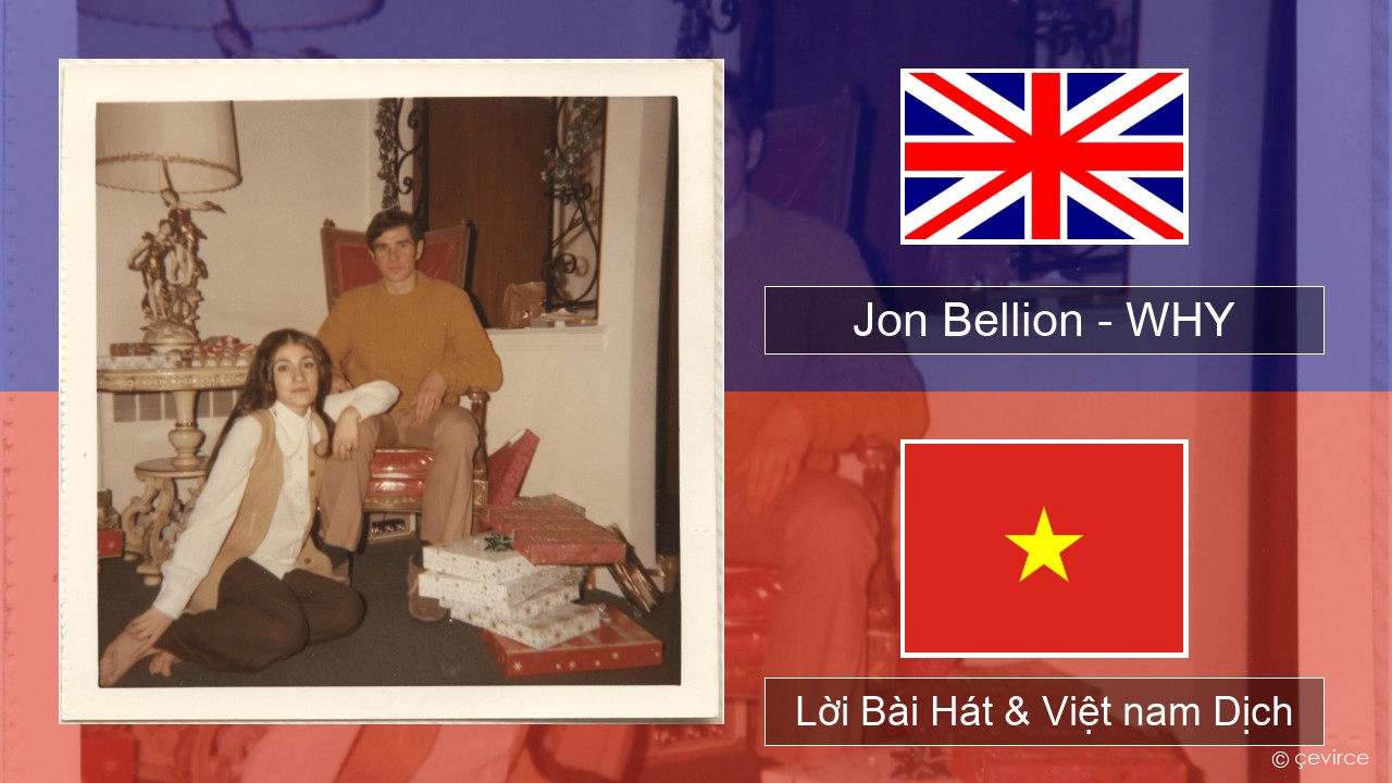 Jon Bellion – WHY Tiếng anh Lời Bài Hát & Việt nam Dịch