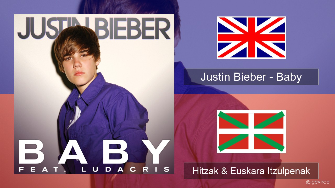 Justin Bieber – Baby Ingelesa Hitzak & Euskara Itzulpenak