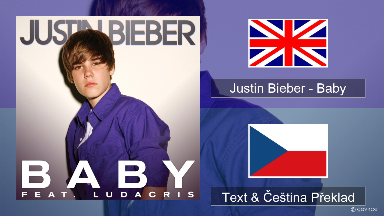 Justin Bieber – Baby Anglický Text & Čeština Překlad