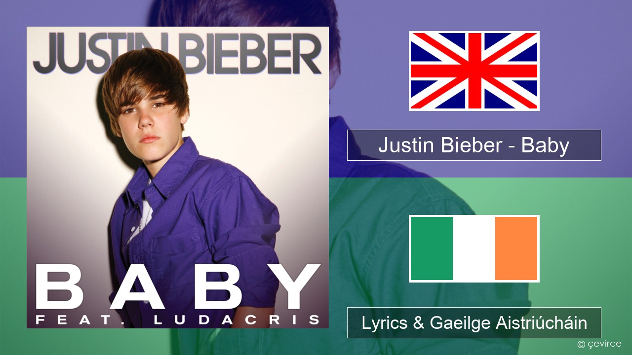 Justin Bieber – Baby Béarla Lyrics & Gaeilge Aistriúcháin
