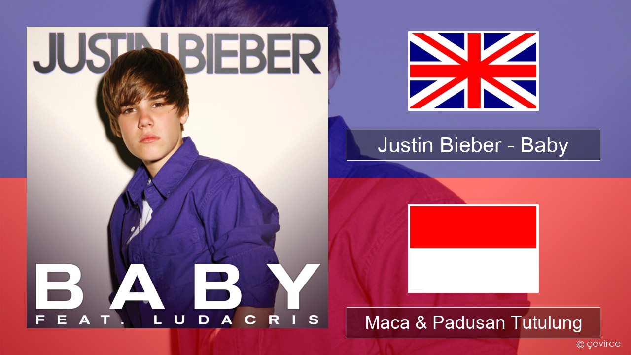 Justin Bieber – Baby Sing Maca & Padusan Tutulung