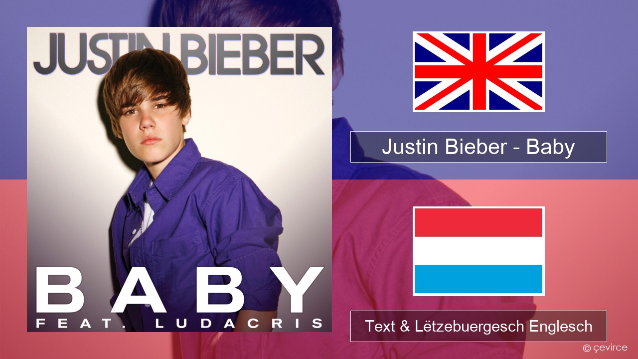 Justin Bieber – Baby Englisch Text & Lëtzebuergesch Englesch