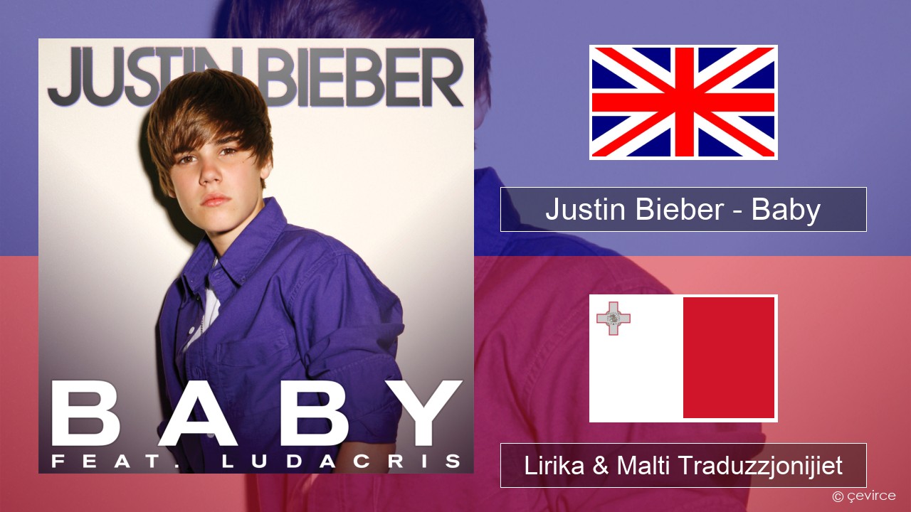 Justin Bieber – Baby Ingliż Lirika & Malti Traduzzjonijiet