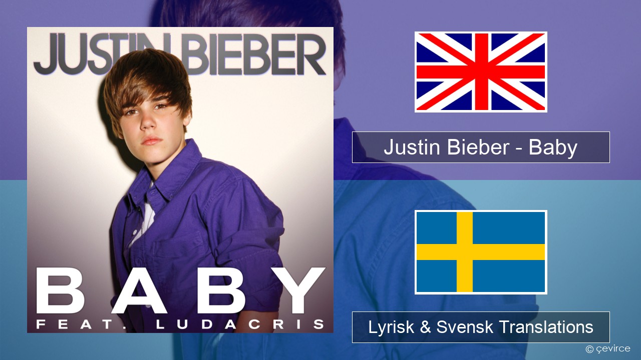 Justin Bieber – Baby Engelsk Lyrisk & Svensk Translations