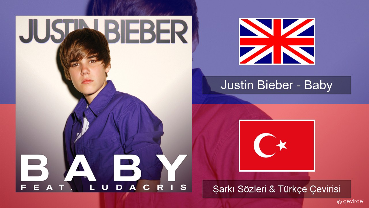 Justin Bieber – Baby İngilizce Şarkı Sözleri & Türkçe Çevirisi