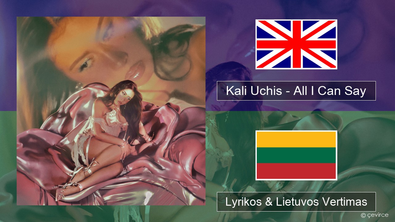 Kali Uchis – All I Can Say Anglų Lyrikos & Lietuvos Vertimas