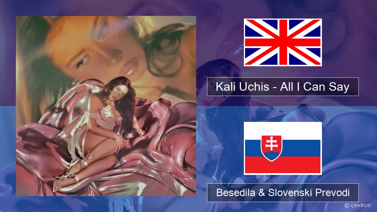 Kali Uchis – All I Can Say Slovenščina Besedila & Slovenski Prevodi
