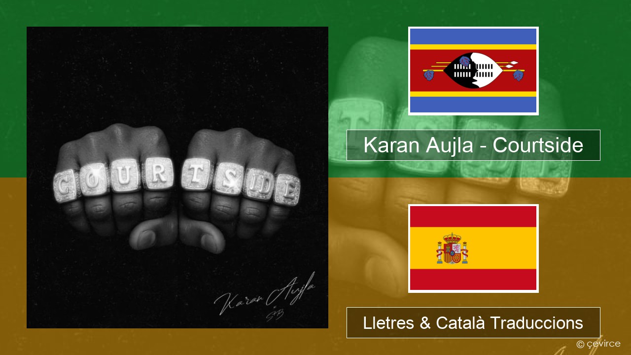 Karan Aujla – Courtside Suahili Lletres & Català Traduccions