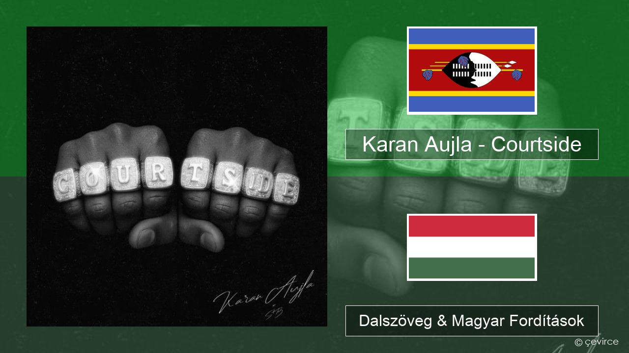 Karan Aujla – Courtside Szuahéli Dalszöveg & Magyar Fordítások