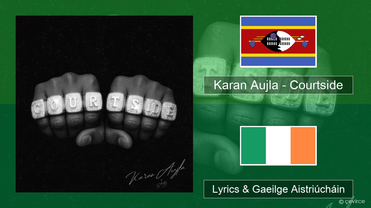 Karan Aujla – Courtside Svahaílis Lyrics & Gaeilge Aistriúcháin