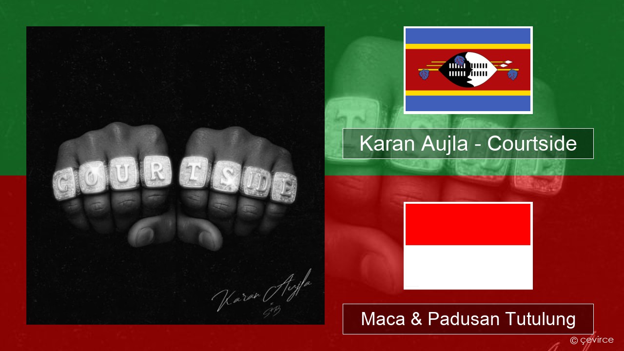 Karan Aujla – Courtside Sirah Maca & Padusan Tutulung