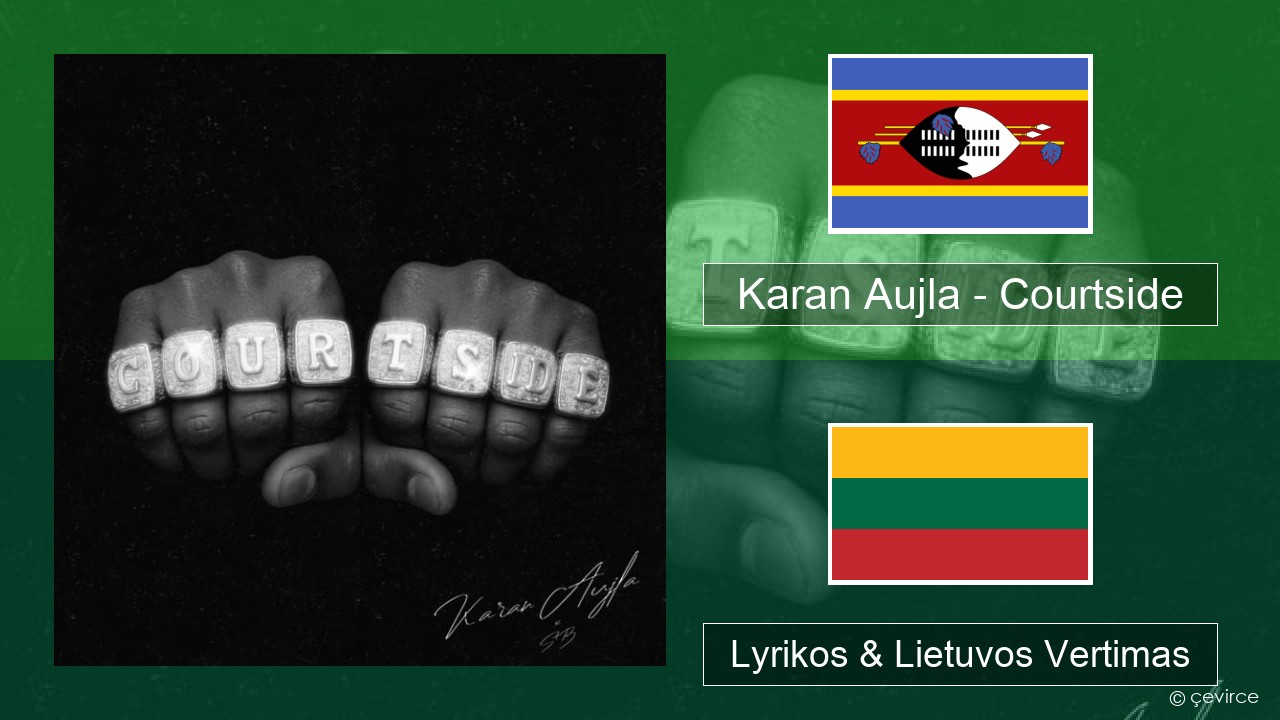 Karan Aujla – Courtside Svahilių Lyrikos & Lietuvos Vertimas