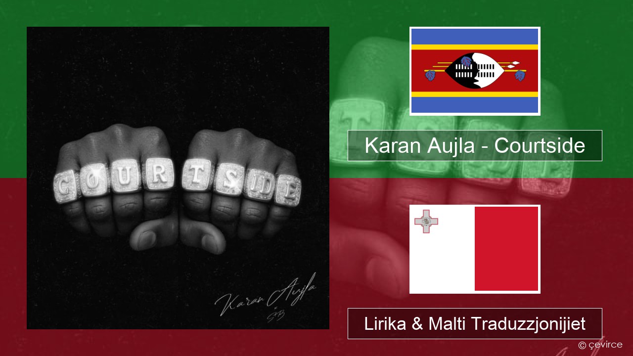 Karan Aujla – Courtside Swaħili Lirika & Malti Traduzzjonijiet