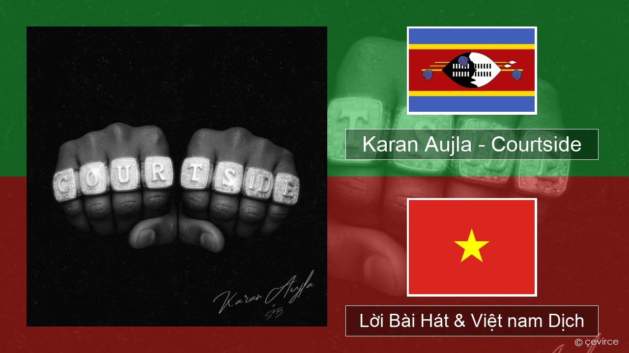 Karan Aujla – Courtside Swahili Lời Bài Hát & Việt nam Dịch