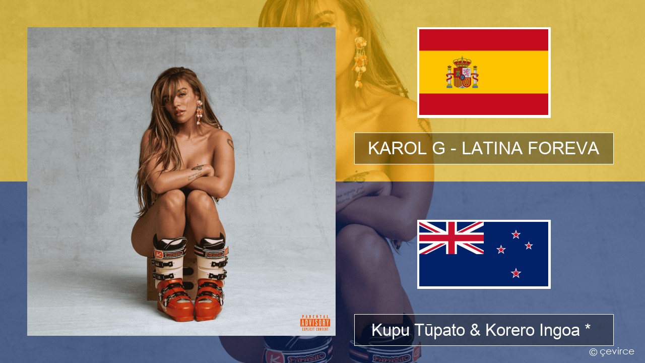 KAROL G – LATINA FOREVA Ingoa *  Kupu Tūpato & Korero Ingoa *