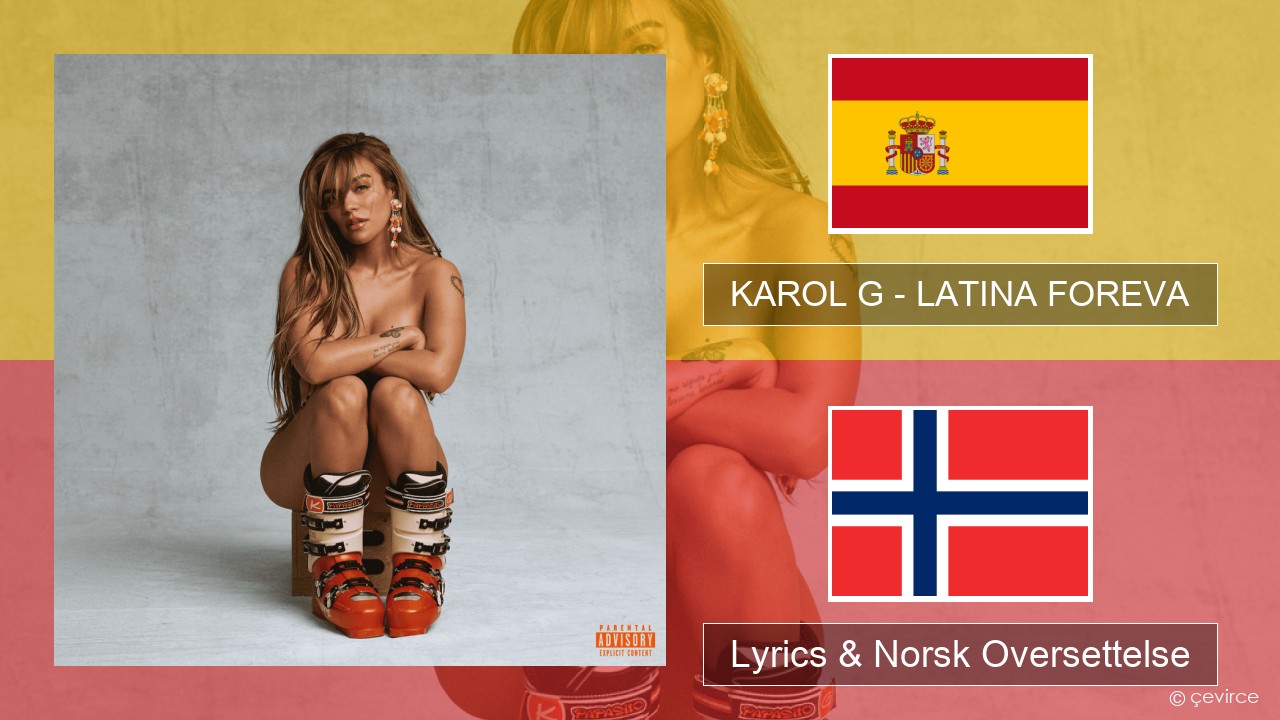KAROL G – LATINA FOREVA Spansk Lyrics & Norsk Oversettelse
