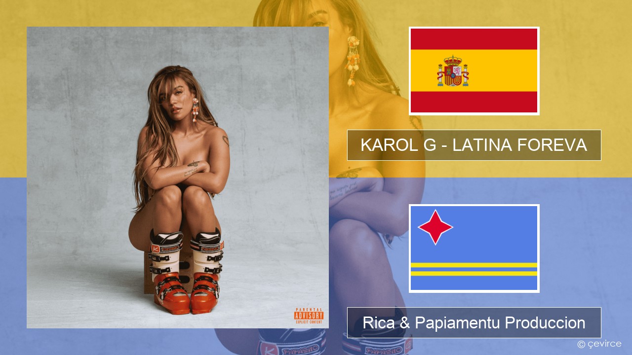 KAROL G – LATINA FOREVA Spañó Rica & Papiamentu Produccion