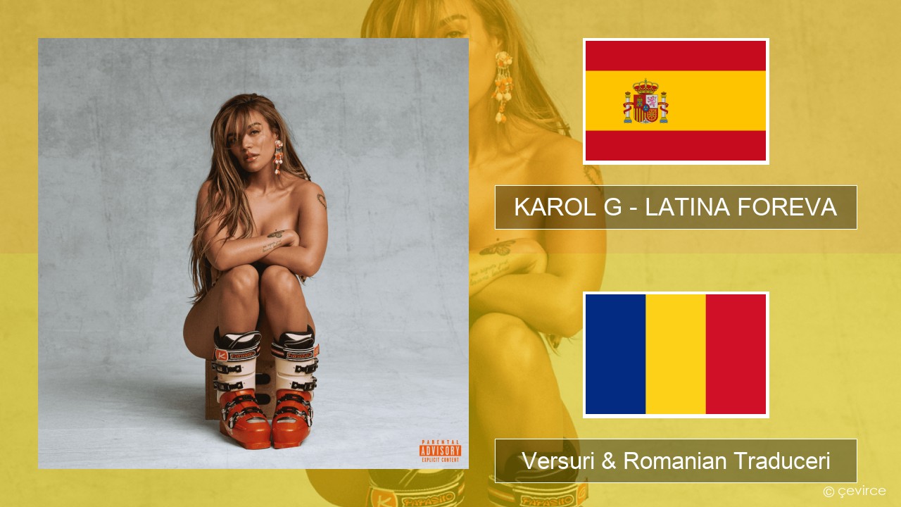 KAROL G – LATINA FOREVA Spaniolă Versuri & Romanian Traduceri