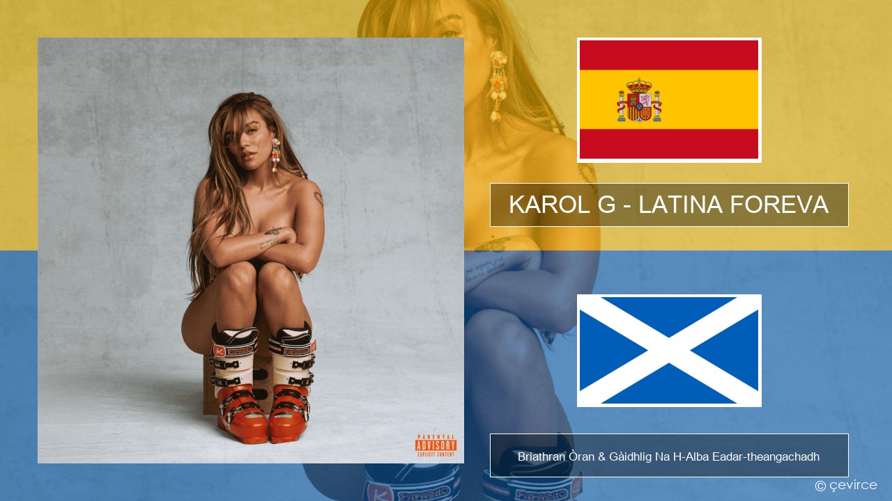 KAROL G – LATINA FOREVA S e Briathran Òran & Gàidhlig Na H-Alba Eadar-theangachadh