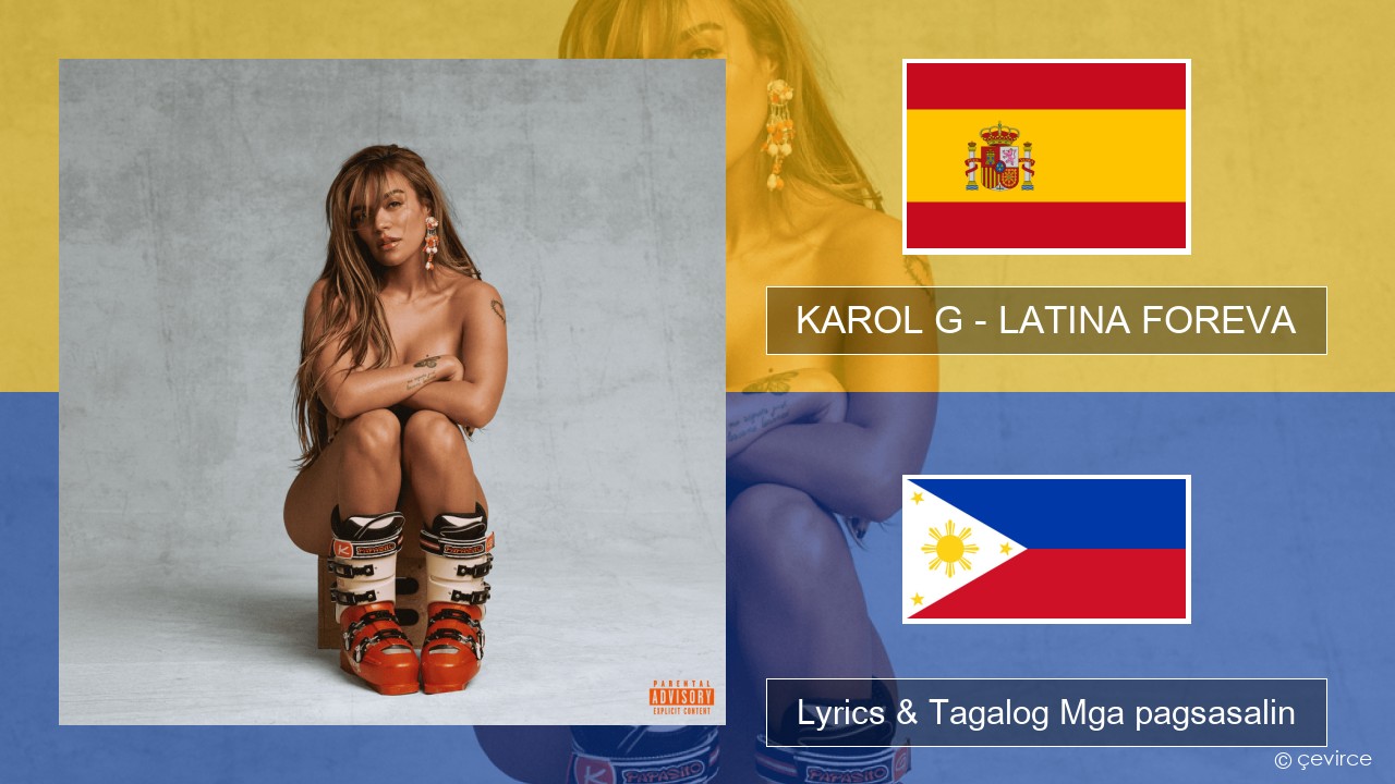 KAROL G – LATINA FOREVA Espanyol Lyrics & Tagalog Mga pagsasalin
